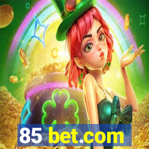 85 bet.com